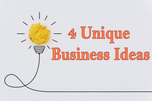 4 Unique, yet Bizarre Business Ideas that are Strangely Lucrative