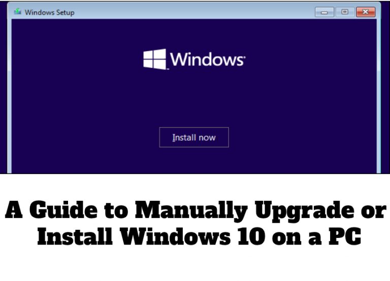 A Guide to Manually Upgrade or Install Windows 10 on a PC