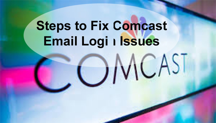 Best 8 Steps to Fix Comcast Email Login Issues