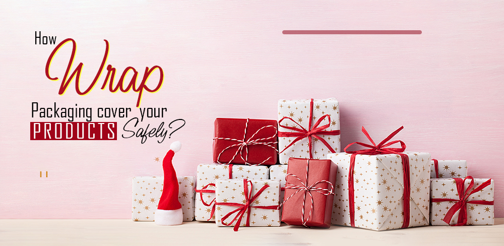 how-wrap-packaging-cover-your-products-safely