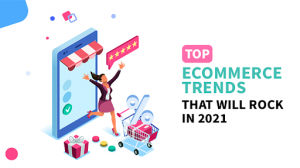 Top Ecommerce Trends 2021